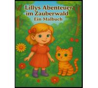 Lillys Abenteuer im Zauberwald: Ein Malbuch