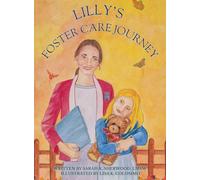 Lilly's Foster Care Journey: A Rhyming Story for Children and Teens About Belonging, Hope, and Foster Care