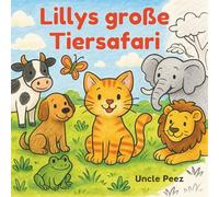 Lillys große Tiersafari: Ein Kritzel- und Ausmalbuch zum Vorlesen für Kinder von 1 bis 5 Jahren
