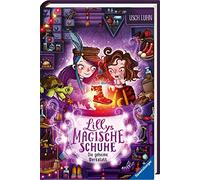 Lillys magische Schuhe, Band 1: Die geheime Werkstatt (zauberhafte Reihe über Mut und Selbstvertrauen )