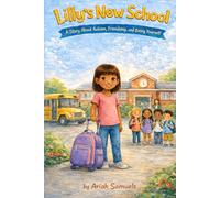 Lilly's New School: A Story About Autism, Friendship and Being Yourself (Mia's Next Adventures)
