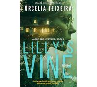 Lilly's Vine: A Mystery Thriller That Blends Faith, Suspense, and Redemption. (ANGUS REID MYSTERIES)