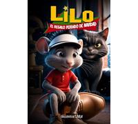 Lilo, el Regalo perdido de Navidad - Fabula navideña para niños -: Un cuento sobre un ratón valiente que encontró el verdadero espíritu navideño