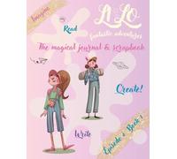 LILO - Fantastic Adventures: Lilly & Lotta | Episode 4 - Lost in Molnadia: With story, magical creatures & space to dream, draw & journal - for imaginative girls aged 8-12