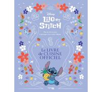 Lilo & Stitch Le livre de cuisine officiel: Plus de 40 recettes à partager avec votre 'ohana