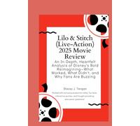 Lilo & Stitch (Live-Action) 2025 Movie Review: An In-Depth, Heartfelt Analysis of Disney's Bold Reimagining-What Worked, What Didn't, and Why Fans Are Buzzing