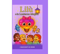 LILU' E LA LANTERNA MAGICA: UNA STORIA CHE ILLUMINA I SOGNI