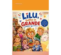 Lilu, tutto in grande: Una storia sulle emozioni e la forza della famiglia