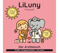 LiLuny und der Arztbesuch: Arzt-Ausmalbuch für Kinder ab 3 Jahren: Eine Mut-mach-Geschichte mit Teddy Eddy | 50 Bilder zum Ausmalen & Erfinden + 50 ... | Bold & Easy Malspaß (LiLuny Malspaß)