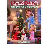 Lily and Daisy's Christmas Wish Comes True: A Christmas Morning Surprise They’ll Never Forget