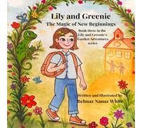 Lily and Greenie: The Magic of New Beginning (A story about confidence and new beginning) (Lily and Greenie's Garden Adventures)