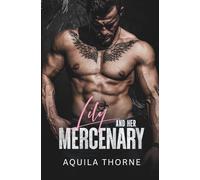 Lily and her Mercenary: A spicy romantic comedy with a twist (CHANGING OF THE GUARDS)
