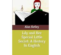 Lily and Her Special Little Secret: A History In English