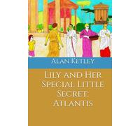 Lily and Her Special Little Secret: Atlantis