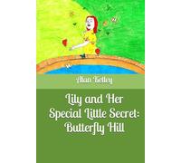 Lily and Her Special Little Secret: Butterfly Hill
