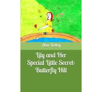 Lily and Her Special Little Secret: Butterfly Hill