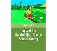 Lily and Her Special Little Secret: School Outing