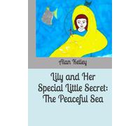 Lily and Her Special Little Secret: The Peaceful Sea
