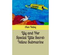 Lily and Her Special Little Secret: Yellow Submarine