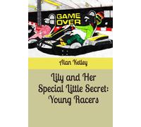 Lily and Her Special Little Secret: Young Racers