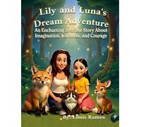 Lily and Luna’s Dream Adventure An Enchanting Bedtime Story About Imagination, Kindness, and Courage