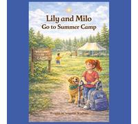 Lily and Milo Go to Summer Camp: A gentle story about bravery, friendship, and trying something new (Lily's Brave Adventure To Sparkle Hill:)