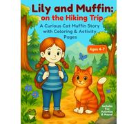 Lily and Muffin on the Hiking Trip: A Curious Cat Muffin Story with Coloring & Activity Pages for Young Explorers