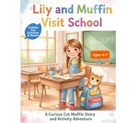 Lily and Muffin Visit School: A Curious Cat Muffin Story for young readers about friendship, discovery, and school day fun.