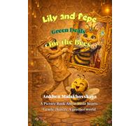 Lily and Pepe: Green Deals for the Bees: Little hearts. Gentle choices. A greener world. (Gentle Green Lessons for Little Hearts)