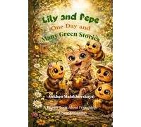 Lily and Pepe: One Day and Many Green Stories: A Picture Book About Friendship, Recycling, and New Beginnings (Gentle Green Lessons for Little Hearts)