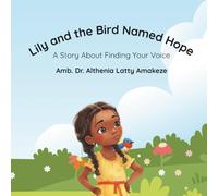 Lily and the Bird Called Hope: A Story About Finding Your Voice