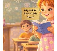 Lily and the Brave Little Heart: A Little Seeds of Faith Story