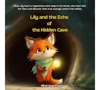 Lily and the Echo of the Hidden Cave: A Story about Courage and Listening to Your Heart (Lily's Forest Adventures)