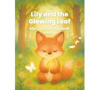 Lily and the Glowing Leaf: A Gentle Magical Story and Coloring Book for Kids Ages 4-8 | Woodland Animals Adventure: A Heartwarming Forest Story and ... Magical Adventures Coloring Story Series)