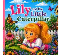 Lily and the Little Caterpillar