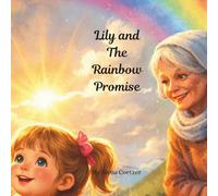 Lily and The Rainbow Promise: A Little Seed of Faith Story