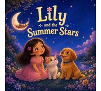 Lily and the Summer Stars: A Cozy Rhyming Story About Summer Stars and Animal Friends For Toddlers and Young Children (Rhyming Picture Books for Babies and Toddlers)