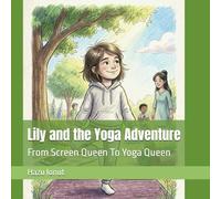 Lily and the Yoga Adventure: From Screen Queen To Yoga Queen