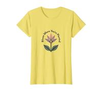 Lily Blooms: Bloom Where You'Re Planted - Cita inspiradora Camiseta, Mujer, Limón, L