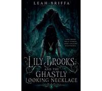 Lily Brooks and the Ghastly Looking Necklace: 1