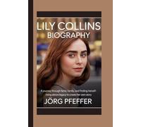 Lily Collins Biography: A Journey Through Fame, Family, and Finding Herself-Rising Above Legacy to Create Her Own Story