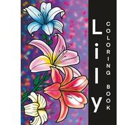 lily Coloring Book (The Flower Coloring Book)