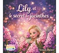 Lily et le secret des jacinthes (Lily et Elio)