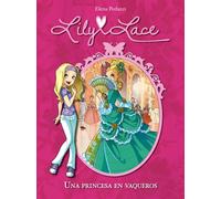 Lily Lace 2. Una princesa en vaqueros | Elena Peduzzi