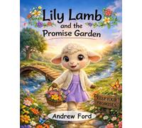 Lily Lamb and the Promise Garden (Little by Little)