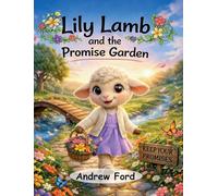 Lily Lamb and the Promise Garden (Little by Little)