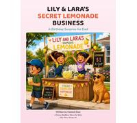 LILY & LARA'S SECRET LEMONADE BUSINESS: A Birthday Surprise for Dad (Short Bedtime Stories For Children) (The Happy Kids Story Collection)