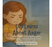 Lily Learns About Anger: A story about listening, yelling, and learning to try again (Lily’s Inner World Series)