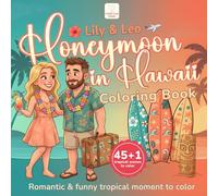 Lily & Leo: Honeymoon in Hawaii Coloring Book: Romantic & Funny Tropical Moments to Color (Lily&Leo Coloring Book)