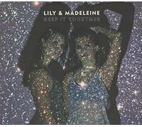Lily & Madeleine - Keep It Together